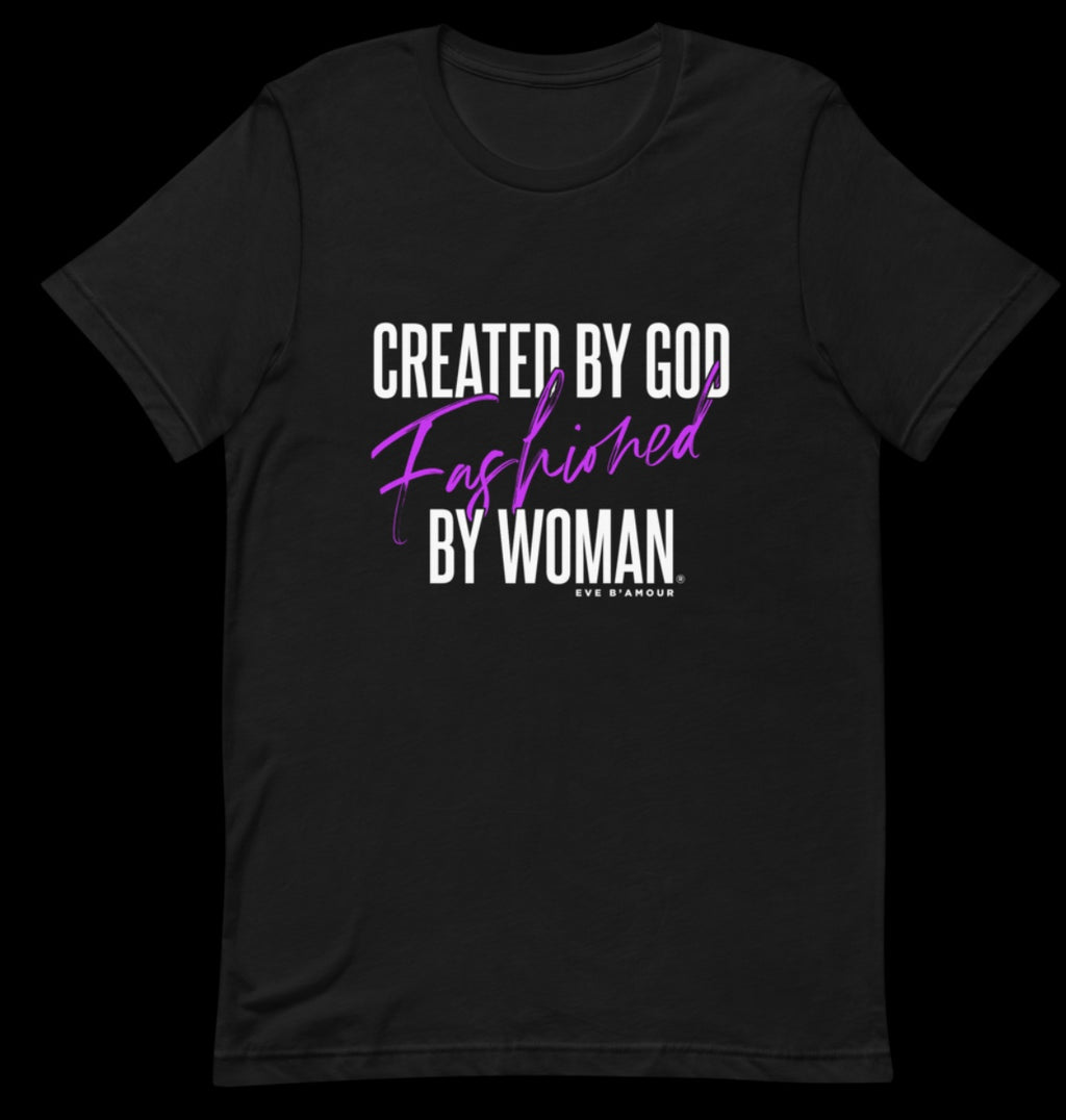 CREATED BY GOD FASHIONED BY WOMAN TEE